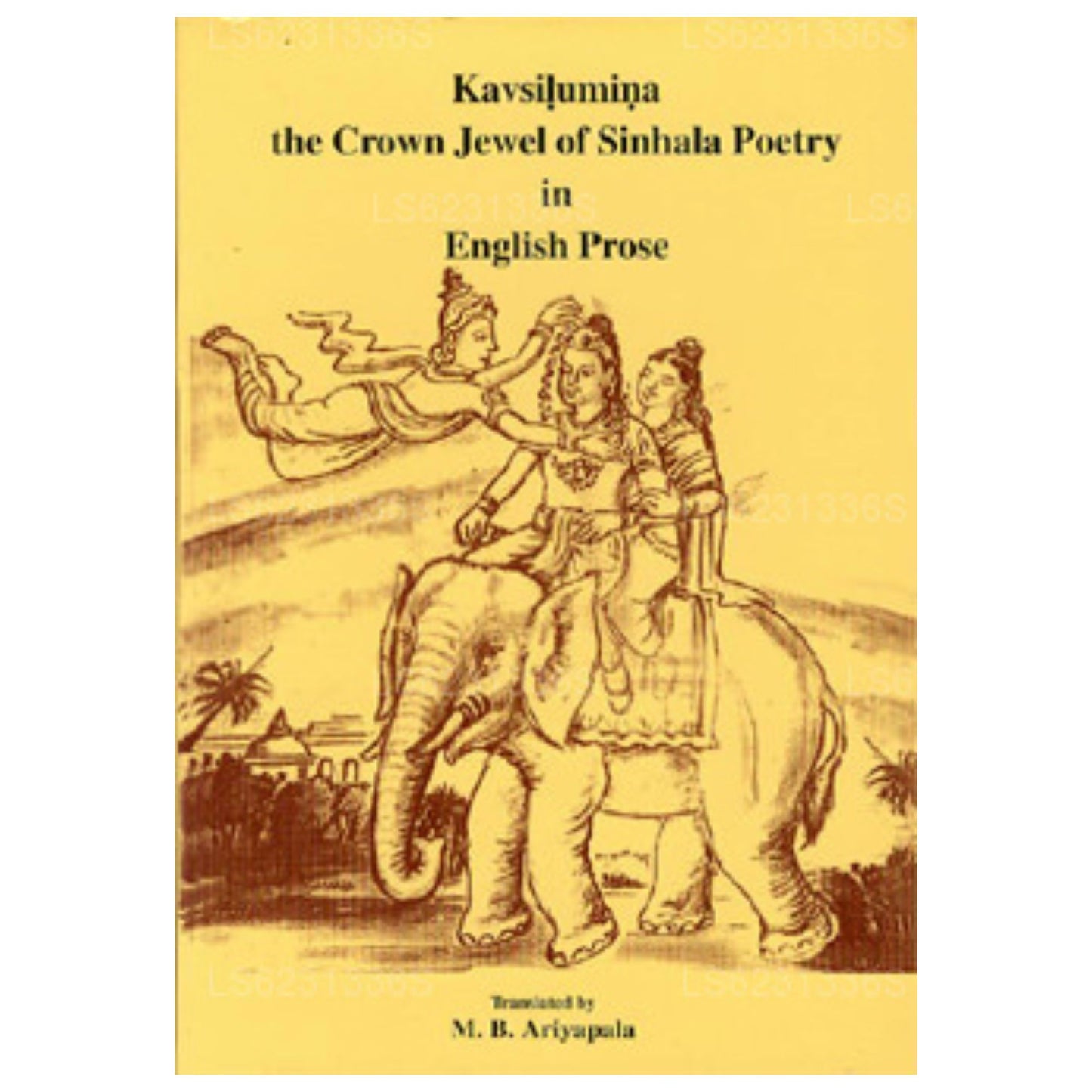 Kavsilumina The Crown Jewel of Sinhala Poetry In English Prose